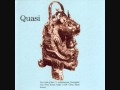 Quasi - Our Happiness is Guaranteed