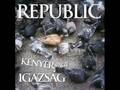 Republic - Légy aki vagy 