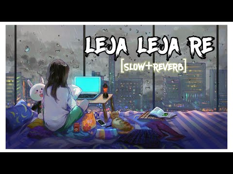 Leja Leja Re [Slow+Reverb] Song - Ustad & The Divas