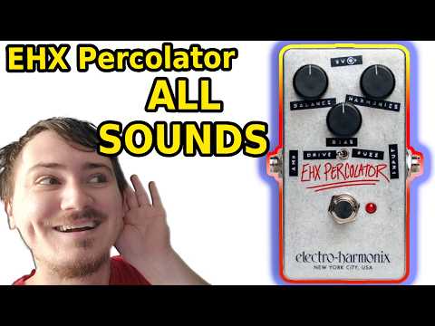 EHX Percolator ALL SOUNDS, EHX Harmonic Saturator HP-1 Fuzz Clone
