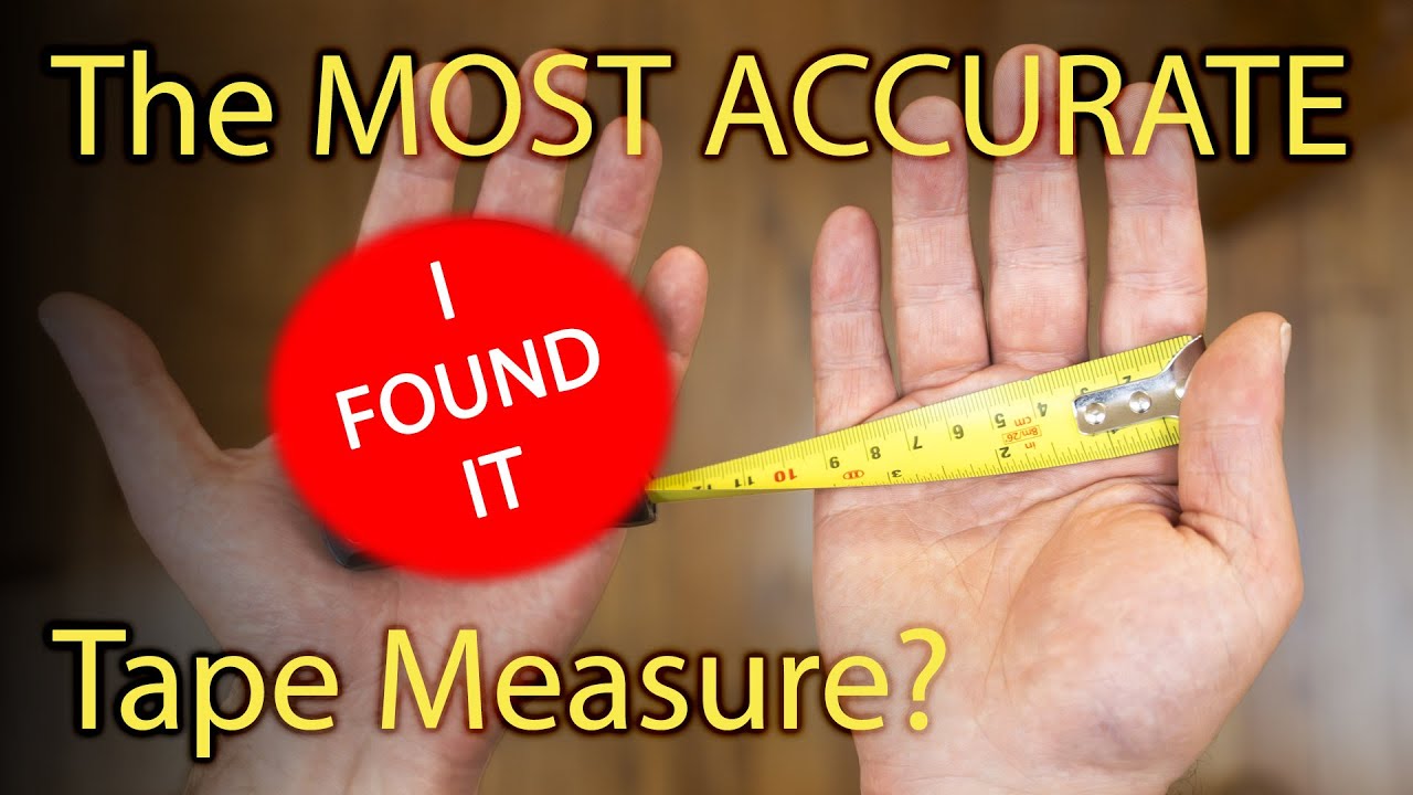 The Most Accurate Tape Measure? I found it and can prove it