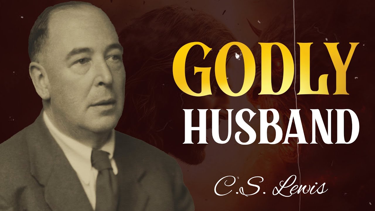 8 Things God Expects Out Of Husbands: C.S Lewis 2024