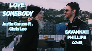 Love Somebody - Justin Caruso ft. Chris Lee | Savannah Phillips cover