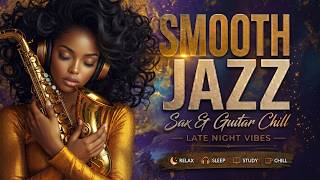 Smooth R&B Jazz 🎷 Soft Saxophone for Relaxing & Slow Down Moments