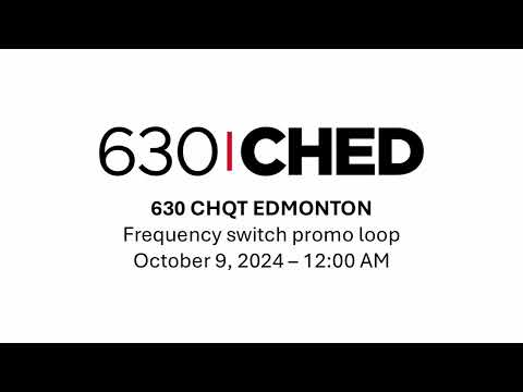 CHQT Edmonton (630 AM) - Legal ID and frequency switch promos - October 9, 2024