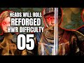 A MEDICINE THIEF HWR DIFFICULTY HEADS WILL ROLL REFORGED Gameplay Part 5 Let S Play