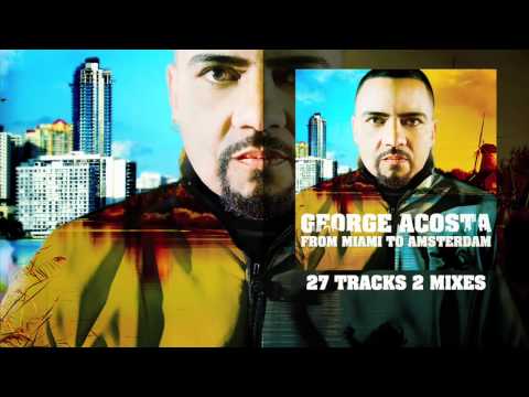 George Acosta - From Miami To Amsterdam
