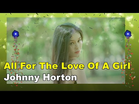 All For The Love Of A Girl - Johnny Horton(조니 호튼) (lyrics 번역가사)