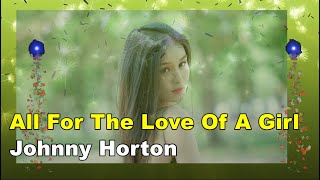 All For The Love Of A Girl - Johnny Horton(조니 호튼) (lyrics 번역가사)