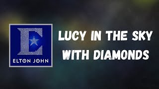 Elton John - Lucy in the Sky with Diamonds (Lyrics)