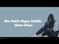 Hanin Dhiya Biar Waktu Hapus Sedihku Lyrics