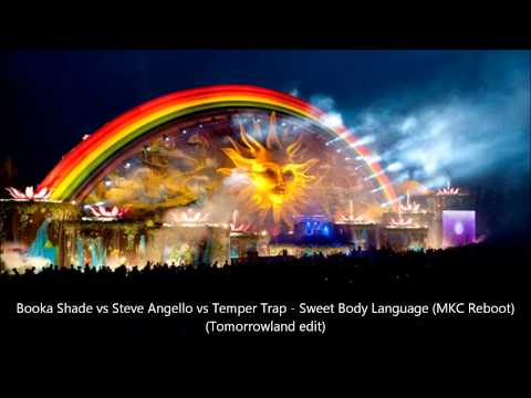 Booka Shade vs Steve Angello vs Temper Trap - Sweet Body Language (MKC Reboot)(Tomorrowland edit)