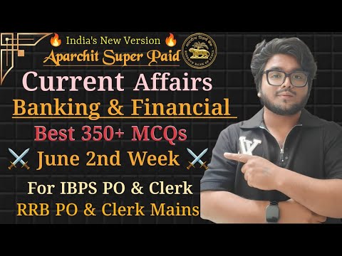 June 2nd Week Current Affairs & Banking Financial Best 350+ MCQs With Facts For RRB PO & Clerk 2025