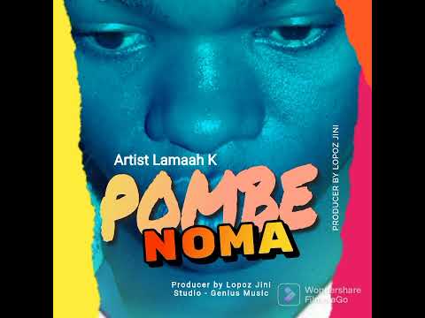 Lamaah K - POMBE NOMA - ( Official Singeli Audio) Producer by Lopoz Jini