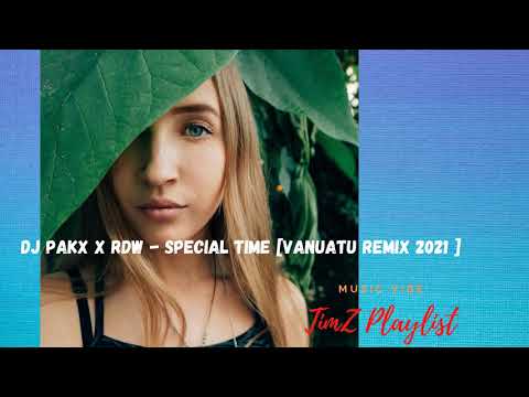 DJ PAKX x RDW - Special Time Vanuatu Remix 2021