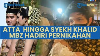 Atta Halilintar hingga Syekh Khalid MBZ Hadiri Pernikahan Kaesang-Erina di Pura Mangkunegaran