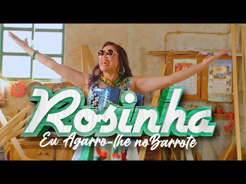 Rosinha - Eu Agarro-lhe no Barrote (Official Video)
