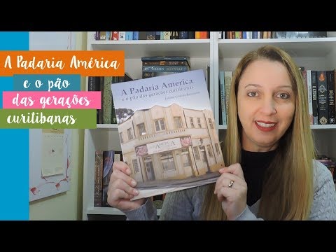 A Padaria Amrica e o po das geraes curitibanas | Porto Literrio