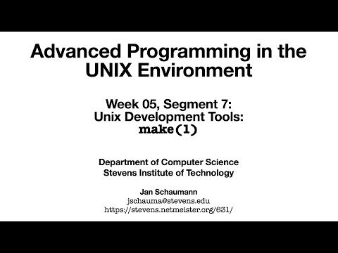 Advanced Programming in the UNIX Environment: Week 05, Segment 7 - make(1)