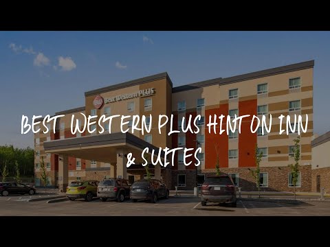 Best Western Plus Hinton Inn & Suites Review - Hinton , Canada