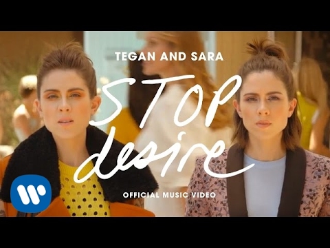 Tegan And Sara - Stop Desire [OFFICIAL MUSIC VIDEO]