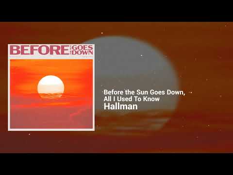 Hallman - Before the Sun Goes Down, All I Used To Know | Happy, Restless | Tropical House