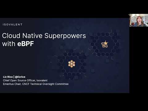 Keynote: Cloud Native Superpowers with eBPF by Liz Rice