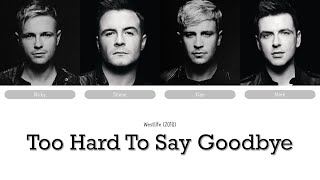 Westlife - Too Hard To Say Goodbye (lyric video)