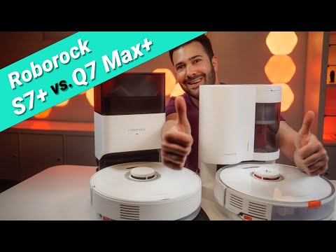 Roborock S7+ vs. Q7 Max+ - High End 2021 tritt gegen gehobene Mittelklasse 2022 an!