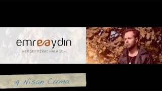 Emre Aydın-Her Şey Biraz Hala Sen teaser