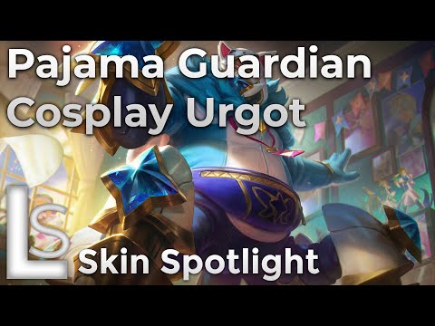 Pajama Guardian Cosplay Urgot - Skin Spotlight - Collection - League of Legends - Patch
