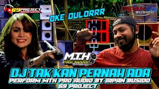 Download lagu DJ GEISHA TAK KAN PERNAH ADA PERFORM MTH PRO AUDIO BY IRPAN BUSIDO 69 PROJECT mp3