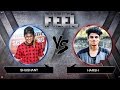 FEEL 2016 Shushant Vs Harsh Battle Round Top 4