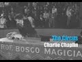 Charlie Chaplin The Tramp Gets A Job The Circus 1928