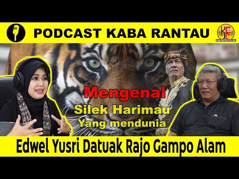 SILEK HARIMAU MINANGKABAU || EDWELL YUSRI DATUAK RAJO GAMPO ALAM || PODCAST01