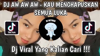 Download lagu DJ AW AW AW - KAU MENGHAPUSKAN SEMUA LUKA VIRAL TIK TOK TERBARU YANG KALIAN CARI! mp3 Download lagu DJ AW AW AW - KAU MENGHAPUSKAN SEMUA LUKA VIRAL TIK TOK TERBARU YANG KALIAN CARI! mp3