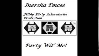Inersha Emcee - Party Wit' Me