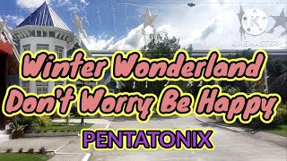 Pentatonix - Winter Wonderland /Don&#39;t Worry Be Happy (Lyrics) #Pentatonix