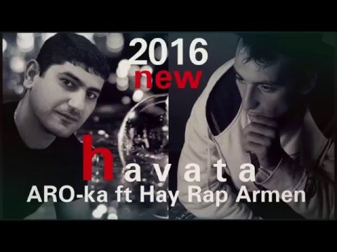 ARO-ka ft Hay Rap Armen - havata