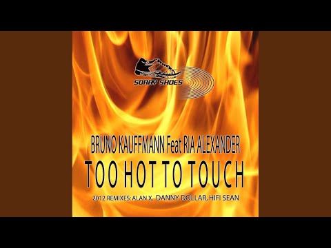Too Hot To Touch (Alan X Burnin' Fever Dubstrumental)