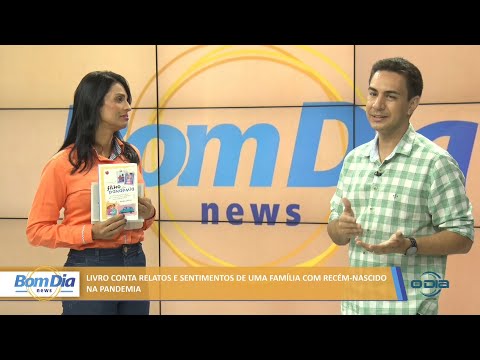 Livro conta relatos e sentimentos de uma família com recém-nascido na pandemia 11 03 2022