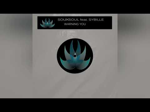 souxsoul Feat. SYBILLE-warning you(original mix)
