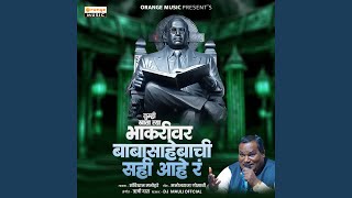 Download lagu Tumhi Khata Tya Bhakari Ver Baba Sahebachi Sahi Hay Ra (Dj Mauli ) mp3