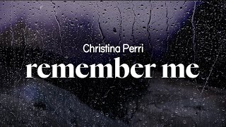 christina perri - remember me (lyrics)