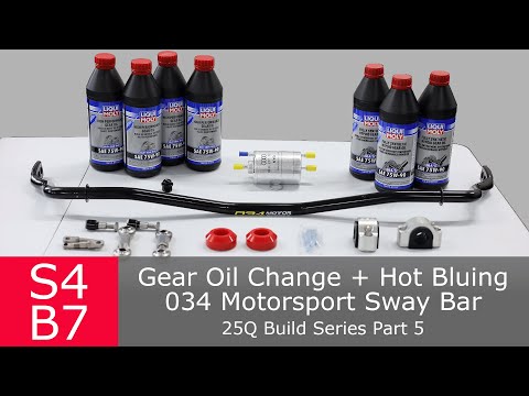 Liqui Moly Gear Oil Change, 034 Sway Bar + Hot Bluing Test | Audi S4 B7