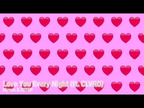 Mynos & ZOTEF - Love You Every Night (feat. CLVRO)