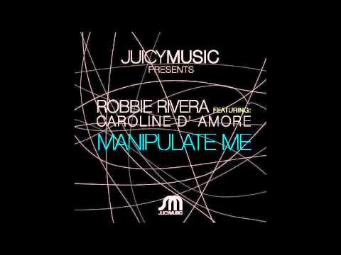 Robbie Rivera Feat Caroline D Amore-Manipulate me