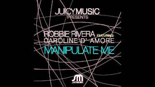 Robbie Rivera Feat Caroline D Amore-Manipulate me