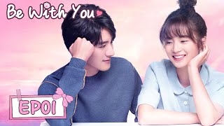 ENG SUB【Be with You 好想和你在一起】EP01