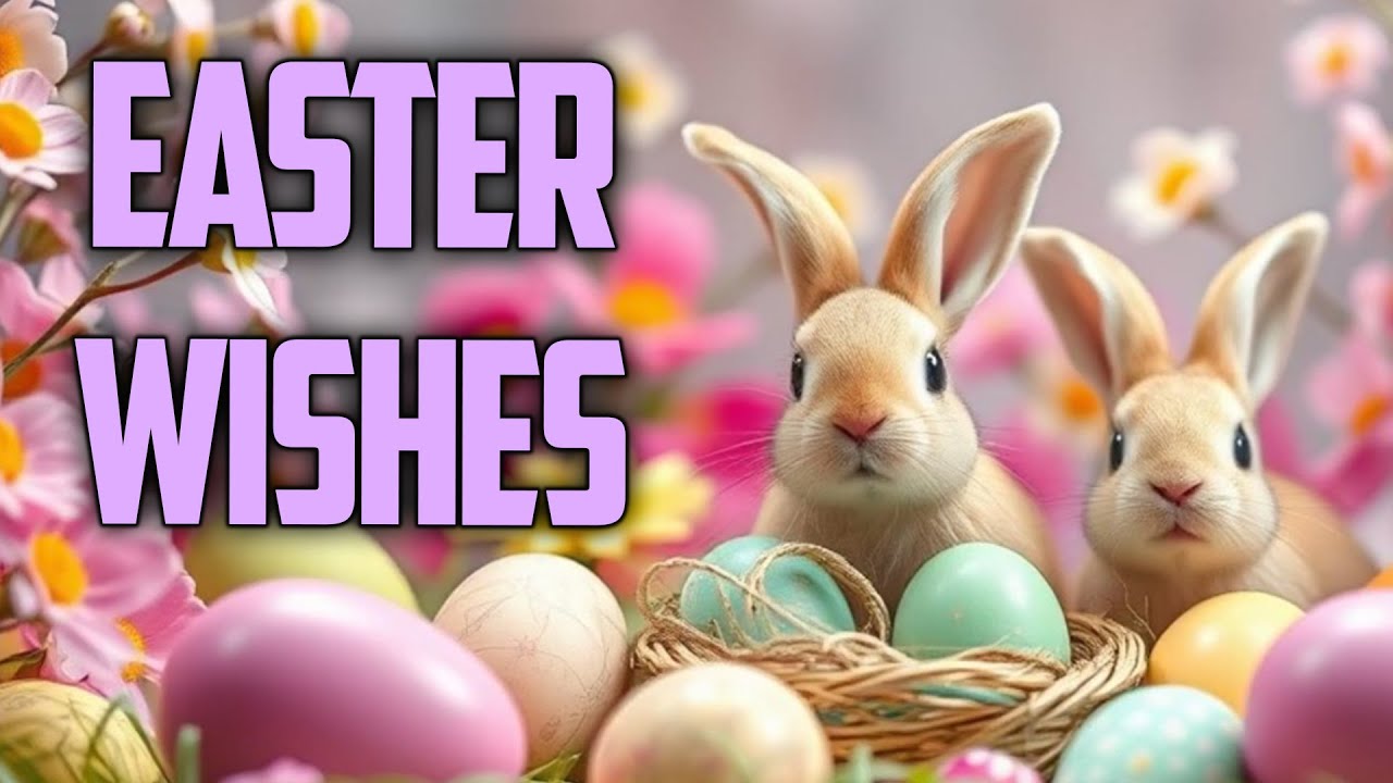 Happy Easter! Happy Easter Greetings! Easter Wishes 2026! Easter Sunday
